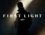 007 First Light Review